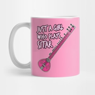 Just A Girl Who Plays Sitar Female Sitarist Mug